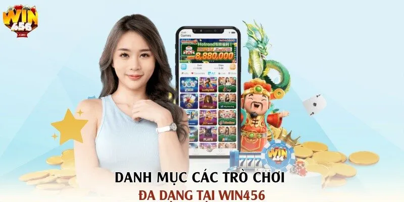 Win456 – Nhà Cái Uy Tín Hàng Đầu Với Trải Nghiệm Cá Cược Đỉnh Cao 7 Danh mục các trò chơi đa dạng tại Win456