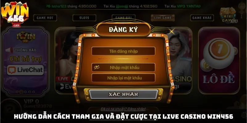 Live Casino Win456 - Khám Phá Sòng Bạc Trực Tuyến Hàng Đầu 2025 4 Hướng dẫn cách tham gia và đặt cược tại Live Casino Win456